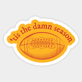 'tis the damn football season Sticker